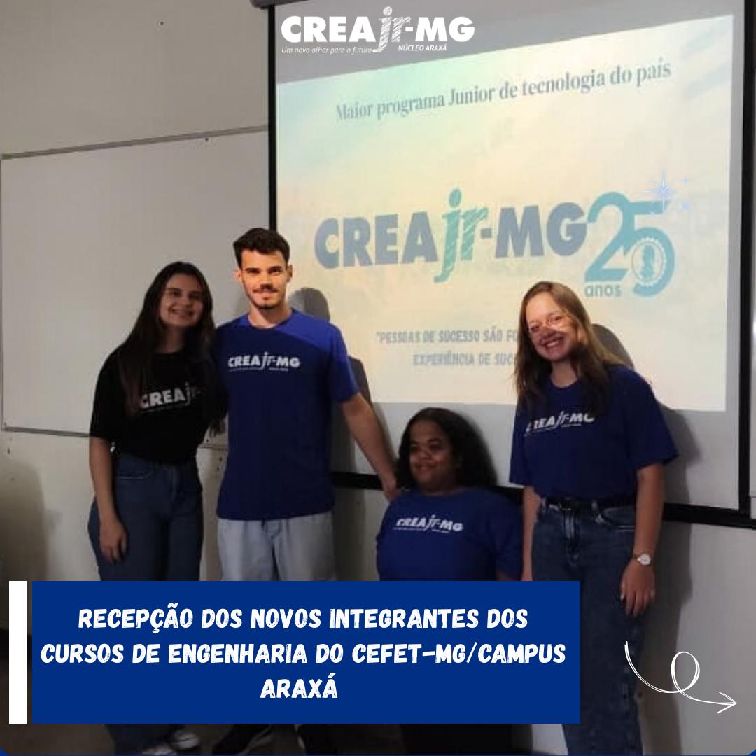 Crea Jr-MG Núcleo Araxá realiza: Recepção dos ingressantes aos curso de Engenharia do CEFET
