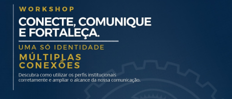 CONECTE, COMUNIQUE E FORTALEÇA!