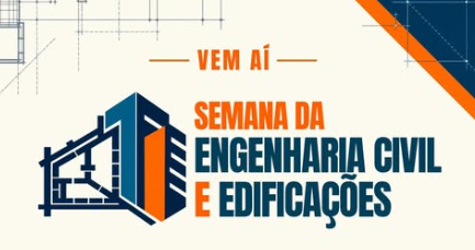 SEMANA DA ENGENHARIA CIVIL E EDIFICAÇÕES